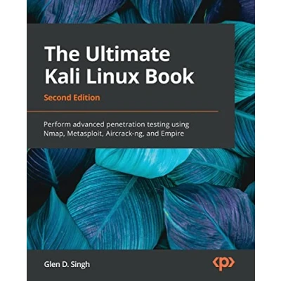 Abbildung von The Ultimate Kali Linux Book Second Edition: Perform advanced penetration testing using Nmap, Metasploit, Aircrack ng, and Empire