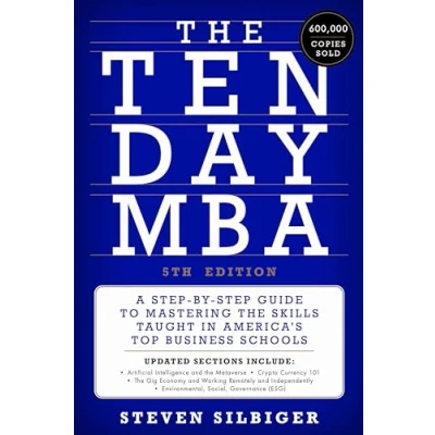 Abbildung von the Ten Day MBA 5th Ed.: A Step by Guide to Mastering Skills Taught in America&#039;s Top Business Schools
