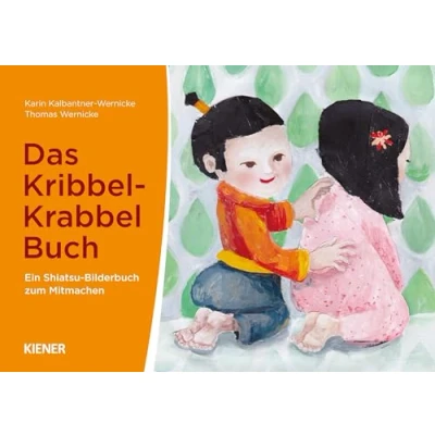 Abbildung von Das Kribbel Krabbel Buch: Ein Shiatsu Bilderbuch zum Mitmachen (Samurai Shiatsu)