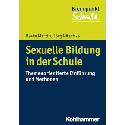 Abbildung von Sexuelle Bildung in der Schule: Themenorientierte Einführung und Methoden (Brennpunkt Schule)