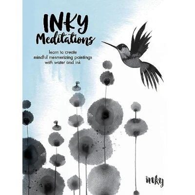 Abbildung von Inky Meditations: Learn to Create Mindful Mesmerizing Paintings with Water and Ink