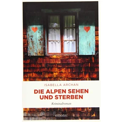 Abbildung von Die Alpen sehen und sterben: Kriminalroman (MörderMitzi Agnes)