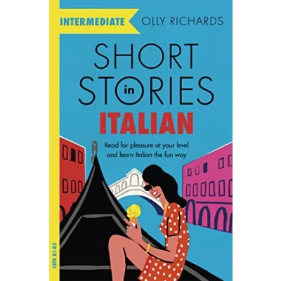 Abbildung von Short Stories in Italian for Intermediate Learners: Read pleasure at your level, expand vocabulary and learn the fun way! (Readers)