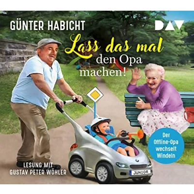 Abbildung von Lass das mal den Opa machen! Der Offline wechselt Windeln: Ungekürzte Lesung mit Gustav Peter Wöhler (5 CDs)