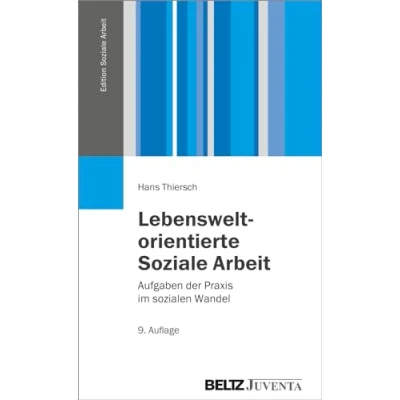 Abbildung von Lebensweltorientierte Soziale Arbeit: Aufgaben der Praxis im sozialen Wandel (Edition Arbeit)