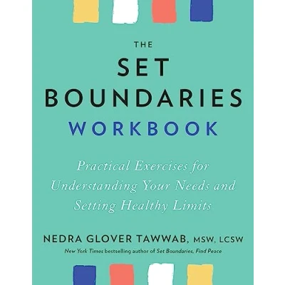 Abbildung von The Set Boundaries Workbook: Practical Exercises for Understanding Your Needs and Setting Healthy Limits
