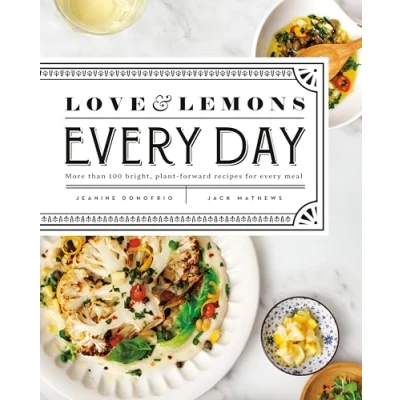 Abbildung von Love and Lemons Every Day: More than 100 Bright, Plant Forward Recipes for Meal: A Cookbook
