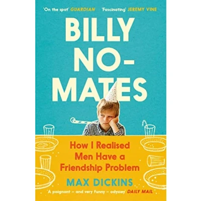 Abbildung von Billy No Mates: How I Realised Men Have a Friendship Problem