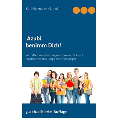 Abbildung von Azubi Benimm Dich: Der unentbehrliche Ratgeber Lehrzeit, Praktikum und Ausbildung