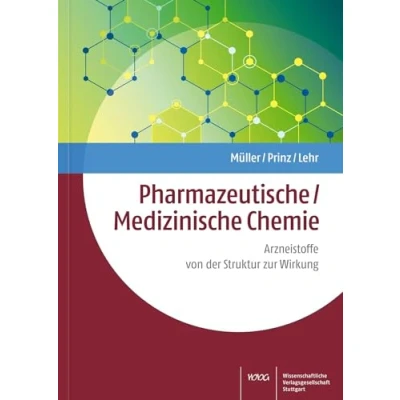 Abbildung von Pharmazeutische/Medizinische Chemie: Arzneistoffe von der Struktur zur Wirkung