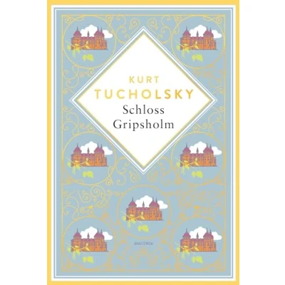 Abbildung von Kurt Tucholsky, Schloss Gripsholm. Eine Sommergeschichte. Schmuckausgabe mit Goldprägung: &quot;Eine fröhlich ausgelassene Romanze&quot; Landlust (Anacondas besondere Klassiker, Band 8)