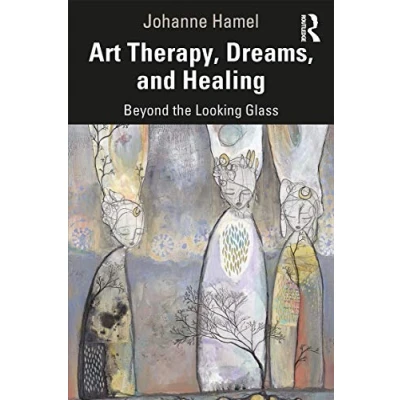 Abbildung von Art Therapy, Dreams, and Healing: Beyond the Looking Glass