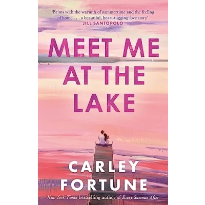 Abbildung von Meet Me at the Lake: breathtaking new novel from author of EVERY SUMMER AFTER