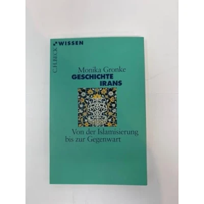 Abbildung von Geschichte Irans: Von der Islamisierung bis zur Gegenwart (Beck&#039;sche Reihe)