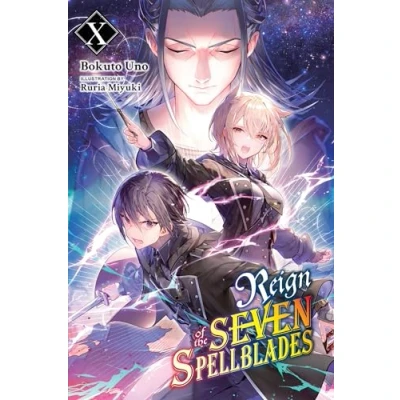 Abbildung von Reign OF the SEVEN Spellblades, Vol. 10 (light novel): Volume (REIGN SPELLBLADES LIGHT NOVEL SC)