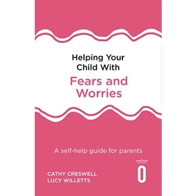 Abbildung von Helping Your Child with Fears and Worries 2nd Edition: A self help guide for parents