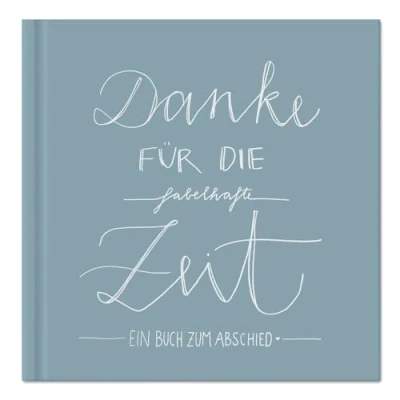 Abbildung von Abschiedsbuch für Kollegen, Lehrer, Freunde Danke die fabelhafte Zeit Eintragbuch in Blau Grau als Abschiedsgeschenk, 100 Blanko Seiten, Hardcover, 120g FSC Papier, klimaneutral