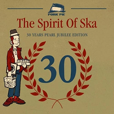 Abbildung von The Spirit Of Ska 30 Years Pearl Jubilee Edition