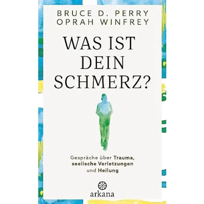 Abbildung von Was ist dein Schmerz?: Gespräche über Trauma, seelische Verletzungen und Heilung