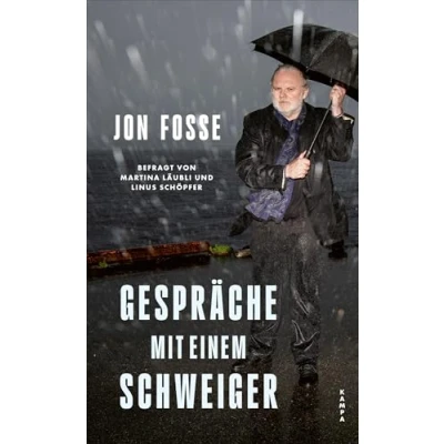 Abbildung von Gespräche mit einem Schweiger: Jon Fosse, befragt von Martina Läubli und Linus Schöpfer