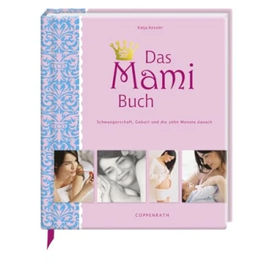 Abbildung von Das Mami Buch: Schwangerschaft, Geburt und die zehn Monate danach