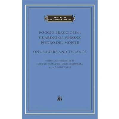Abbildung von On Leaders and Tyrants (The I Tatti Renaissance Library, 99)