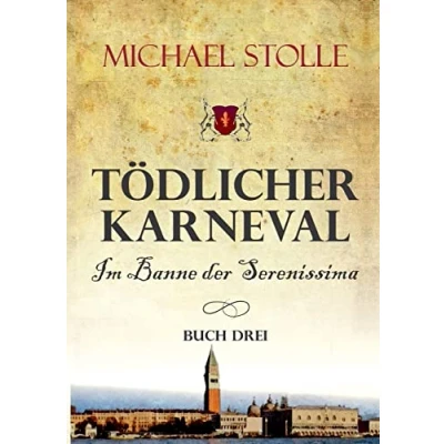 Abbildung von Tödlicher Karneval Im Banne der Serenissima: Historischer Roman (Der Waisenjunge und Kardinal)