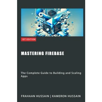 Abbildung von Mastering Firebase: The Complete Guide to Building and Scaling Apps