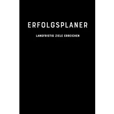 Abbildung von Erfolgsplaner Langfristig Ziele erreichen: Jahresplaner für strukturierte Menschen I Erfolgsjournal Lebensplaner Notizbuch Zielplaner Langfristige setzen, verfolgen und erreichen