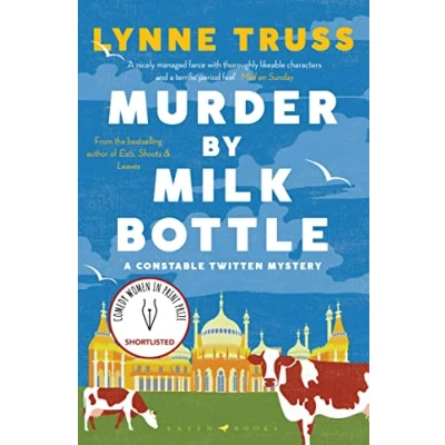 Abbildung von Murder by Milk Bottle: an utterly addictive laugh out loud English cozy mystery (A Constable Twitten Mystery)