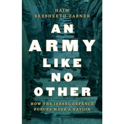 Abbildung von An Army Like No Other: How the Israel Defense Forces Made a Nation