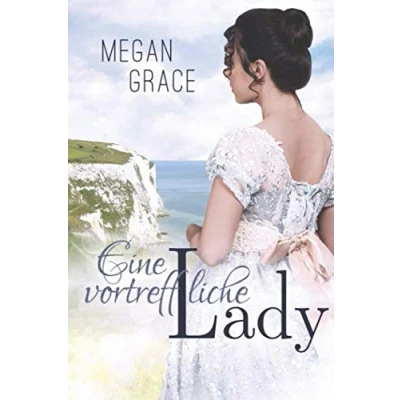 Abbildung von Eine vortreffliche Lady: Historischer Liebesroman (Lady Reihe, Band 2)
