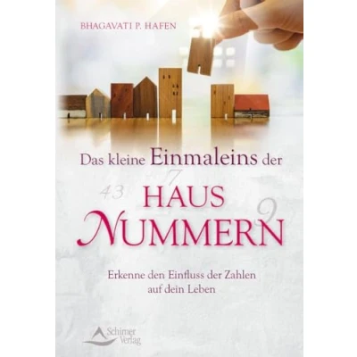 Abbildung von Das kleine Einmaleins der Hausnummern: Erkenne den Einfluss Zahlen auf dein Leben