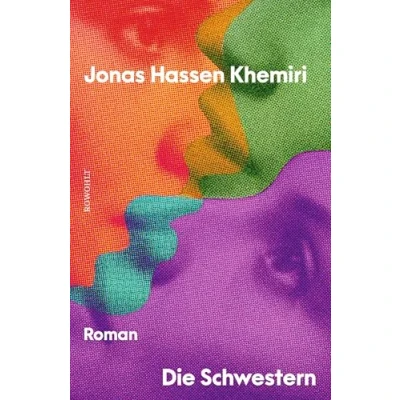 Abbildung von Die Schwestern: &quot;Ein mächtiger Roman, den man mit denen von Jonathan Franzen vergleichen darf.&quot; Der Spiegel