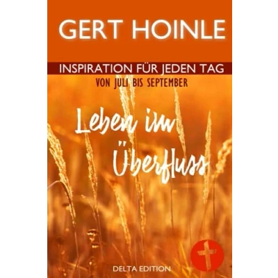 Abbildung von Leben im Überfluss: 92 Andachten: Inspiration für jeden Tag von Juli bis September