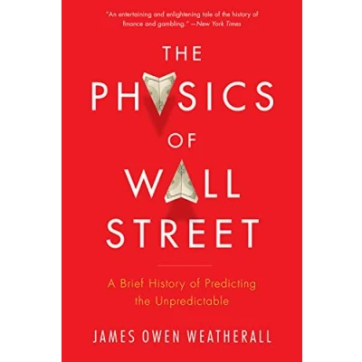 Abbildung von PHYSICS of WALL STREET: A Brief History Predicting the Unpredictable