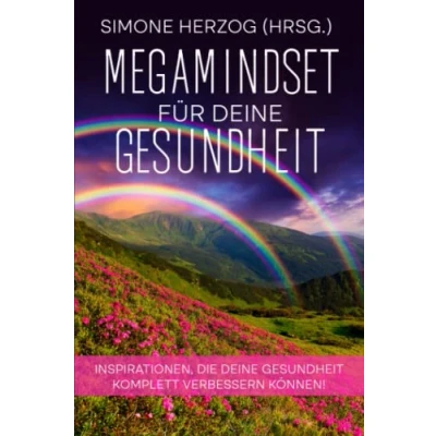Abbildung von MegaMindset für deine Gesundheit: Inspirationen, die Gesundheit komplett verbessern können