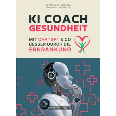 Abbildung von KI Coach Gesundheit Mit ChatGPT &amp; Co besser durch die Erkrankung