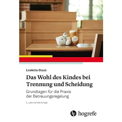 Abbildung von Das Wohl des Kindes bei Trennung und Scheidung: Grundlagen für die Praxis der Betreuungsregelung