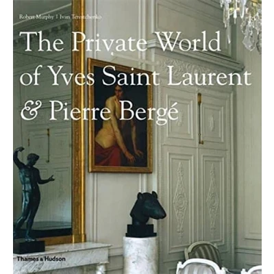 Abbildung von The Private World of Yves Saint Laurent &amp; Pierre Bergé: Foreword by Berge