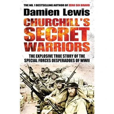Abbildung von Churchill&#039;s Secret Warriors: Now a major Guy Ritchie film: THE MINISTRY OF UNGENTLEMANLY WARFARE