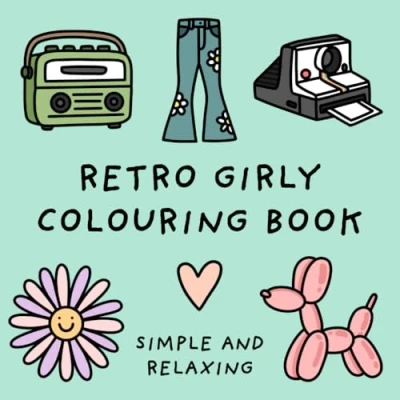 Abbildung von Retro Girly Colouring Book (Simple and Relaxing Bold Designs for Adults &amp; Children) Books)