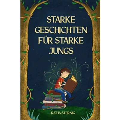 Abbildung von starke Geschichten für Jungs: Liebevolle über Mut, Selbstvertrauen und Achtsamkeit (für Jungs ab 5 Jahren)