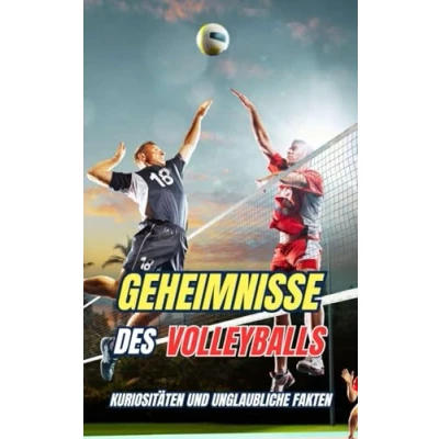 Abbildung von Geheimnisse des Volleyballs : Kuriositäten und unglaubliche Fakten