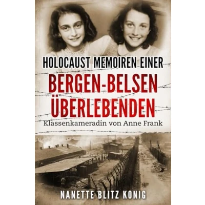 Abbildung von Holocaust Memoiren einer Bergen Belsen Überlebenden: Klassenkameradin von Anne Frank (Holocaust Überlebende erzählen)