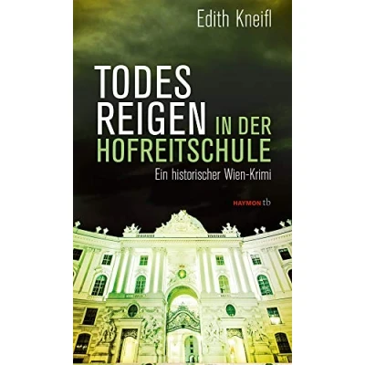 Abbildung von Todesreigen in der Hofreitschule: Ein historischer Wien Krimi (HAYMON TASCHENBUCH)