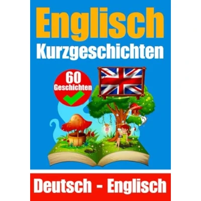 Abbildung von Kurzgeschichten auf Englisch Deutsch und Nebeneinander: Lernen Sie die Sprache Zweisprachige (Bücher zum Englischlernen, Band 2)
