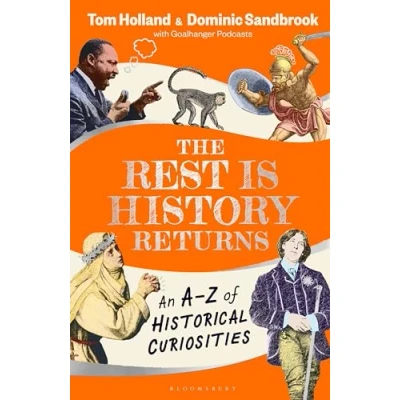 Abbildung von The Rest is History Returns: An AZ of Historical Curiosities