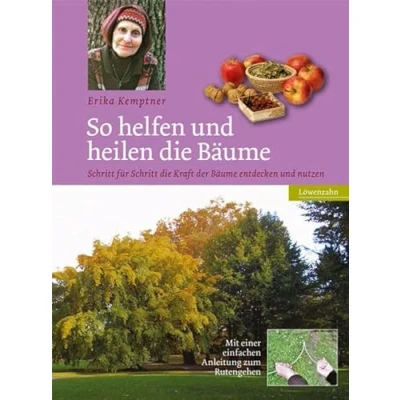 Abbildung von So helfen und heilen die Bäume: Schritt für Kraft der Bäume entdecken nutzen