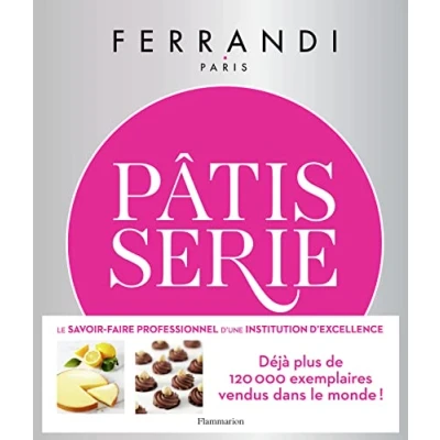 Abbildung von Pâtisserie: Toutes les techniques et recettes d&#039;une école d&#039;excellence